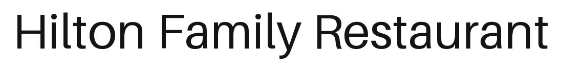 Hilton Family Restaurant